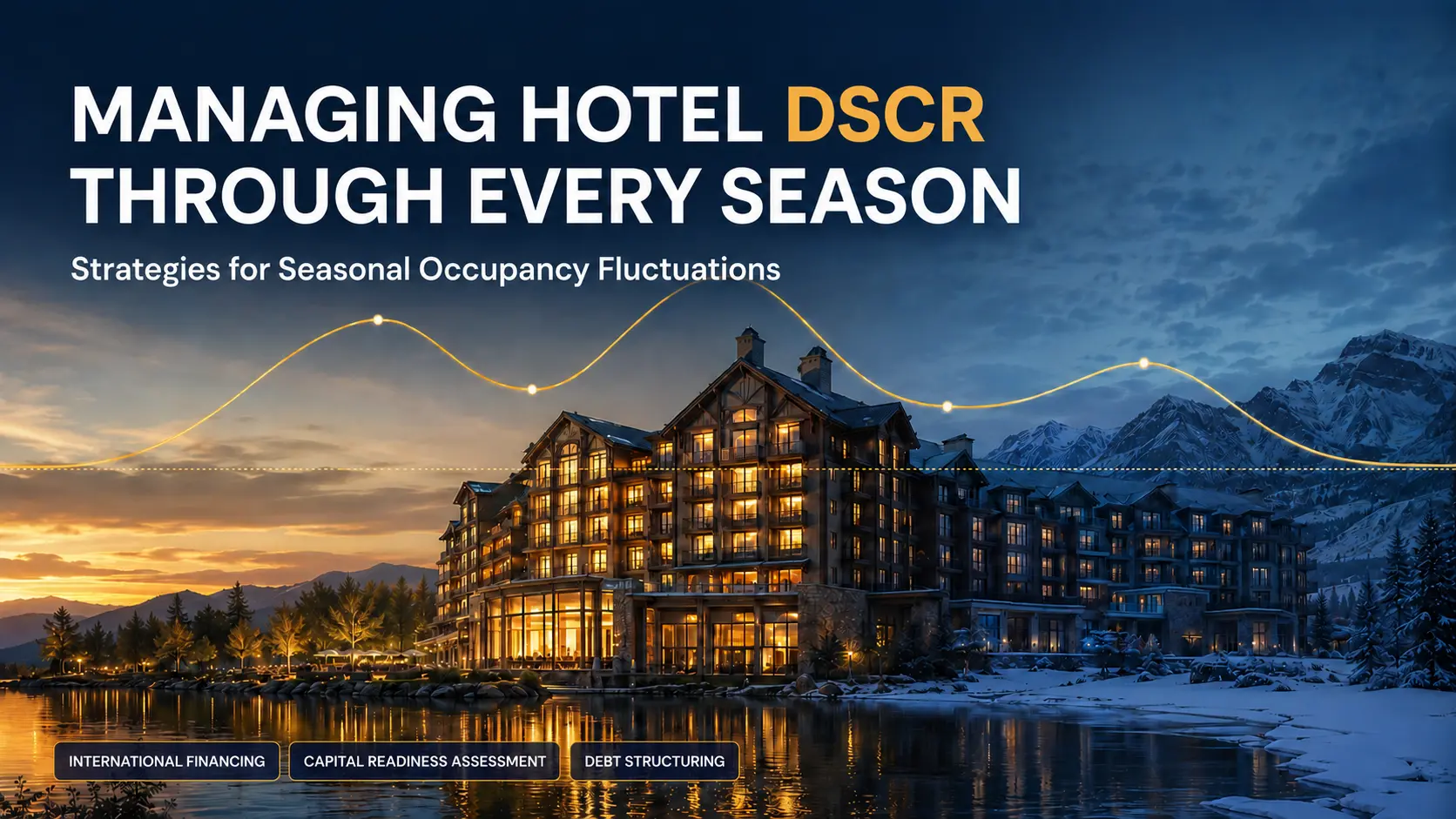 Hotel debt service coverage ratio strategies for managing seasonal occupancy fluctuations